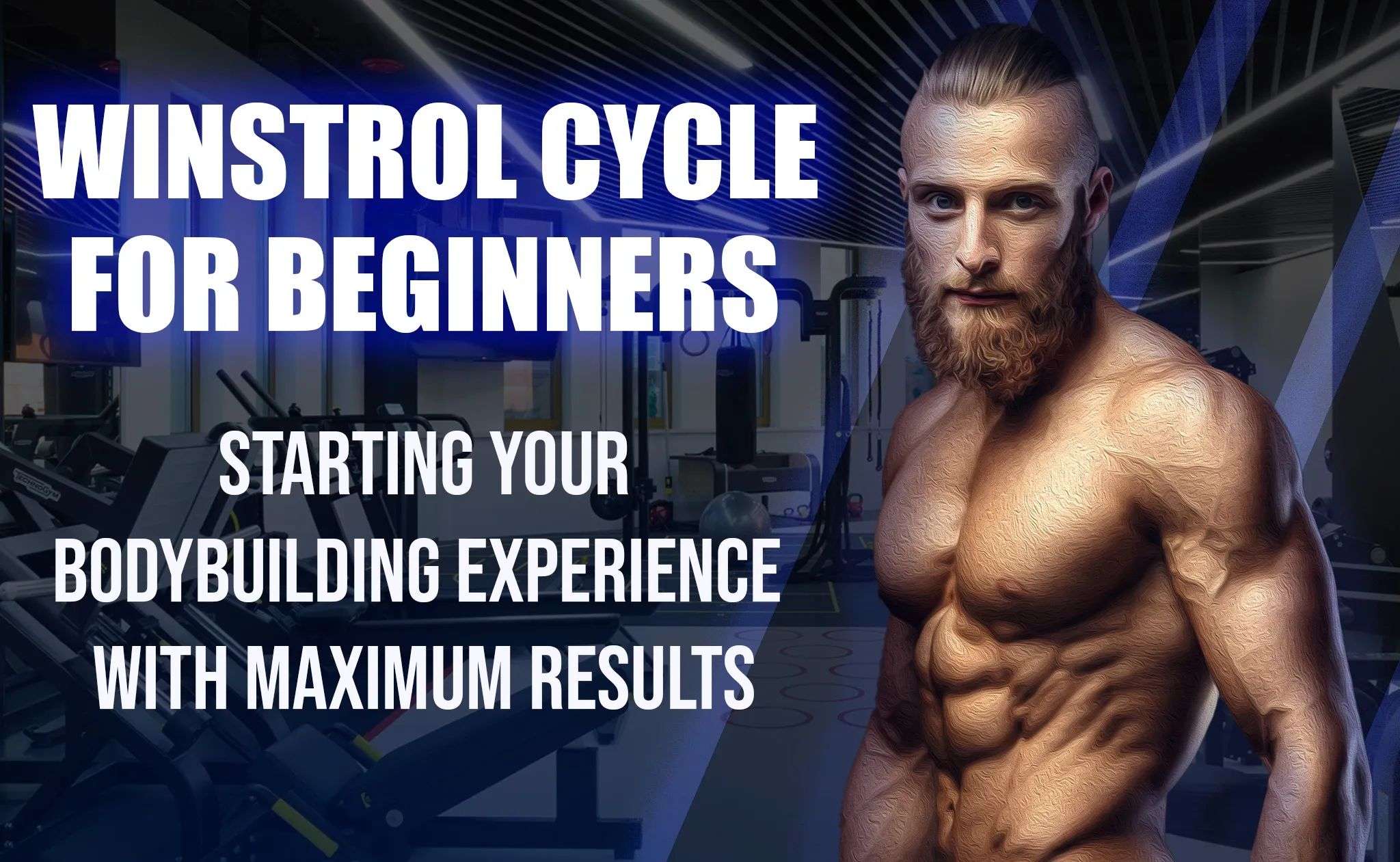 Winstrol Cycle for Beginners – Starting Your Bodybuilding Experience with Maximum Results